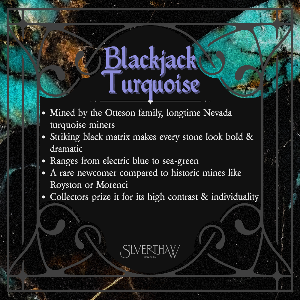 Infographic of Blackjack turquoise gemstone facts by Silverthaw Jewelry, showing its Nevada Otteson mine origin, bold black matrix, vivid blue-to-green colors, newcomer status compared to historic mines, and high-contrast individuality prized by collectors.
